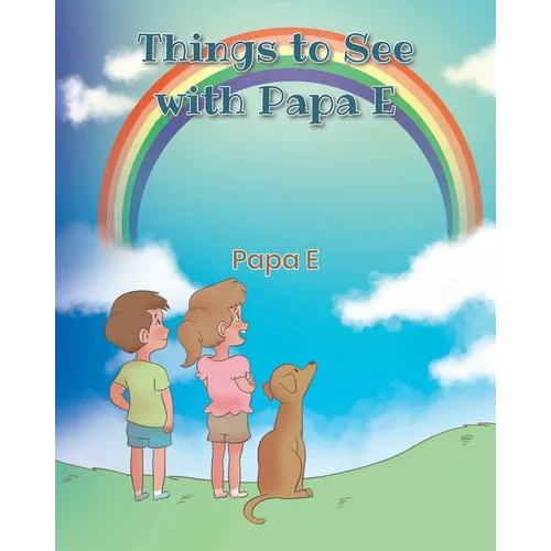 Things to See with Papa E