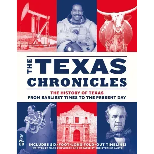 The Texas Chronicles: The History of Texas from Earliest Times to the Present Day