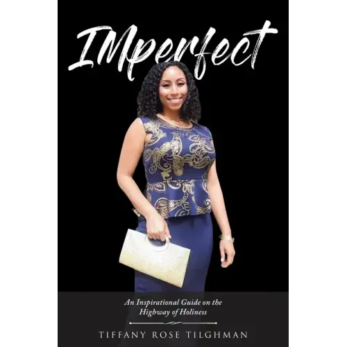IMperfect: An Inspirational Guide on the Highway of Holiness