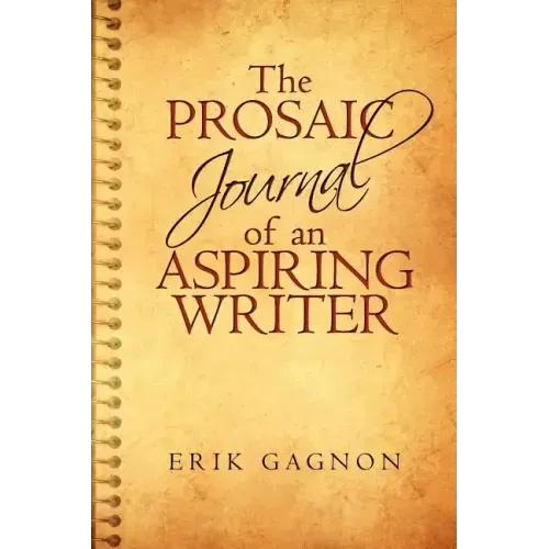 The Prosaic Journal of an Aspiring Writer
