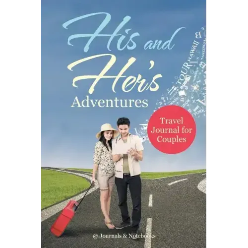 His and Her's Adventures - Travel Journal for Couples