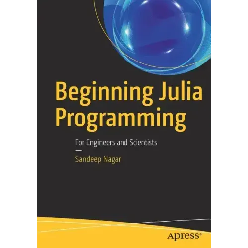 Beginning Julia Programming: For Engineers and Scientists