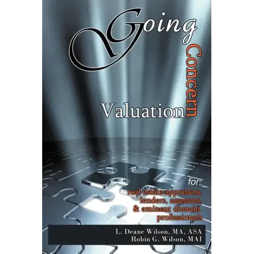 Going Concern Valuation: for Real Estate Appraisers, Lenders, Assessors, and Eminent Domain
