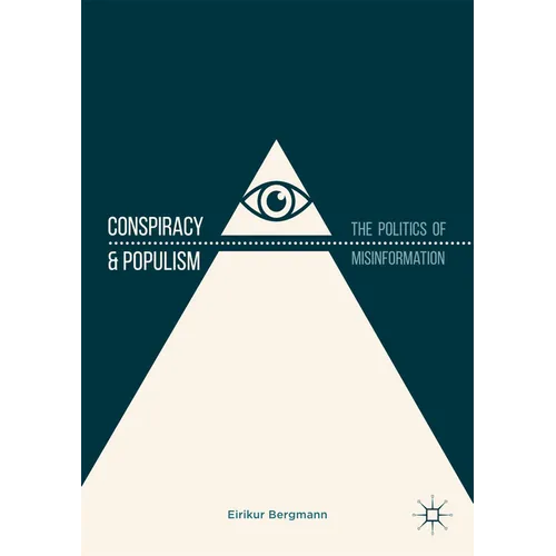 Conspiracy & Populism: The Politics of Misinformation