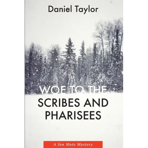 Woe to the Scribes and Pharisees: A Jon Mote Mystery