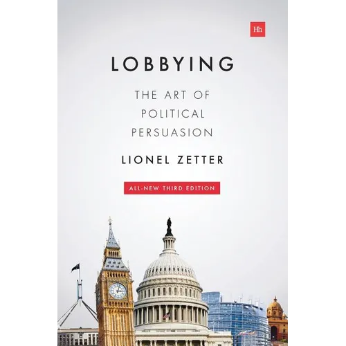 Lobbying: The Art of Political Persuasion (Revised)