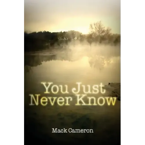 You Just Never Know