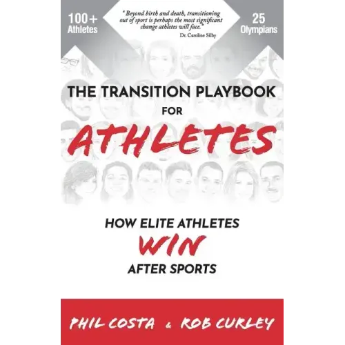 The Transition Playbook for ATHLETES: How Elite Athletes WIN After Sports