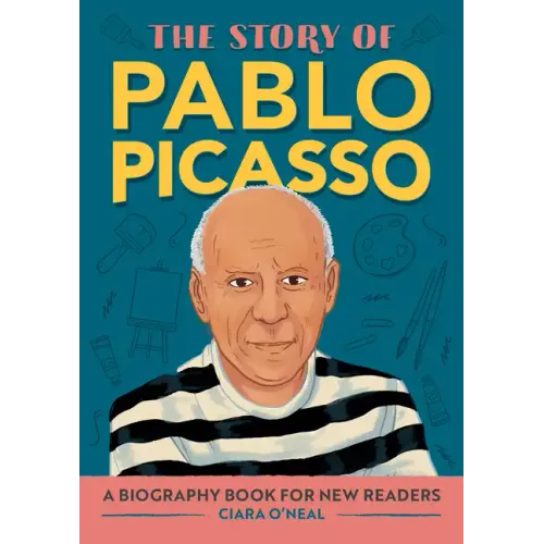 The Story of Pablo Picasso: An Inspiring Biography for Young Readers