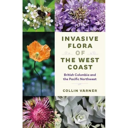 Invasive Flora of the West Coast: British Columbia and the Pacific Northwest