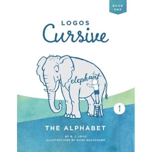 Logos Cursive Book 1: The Alphabet and Bible Memory