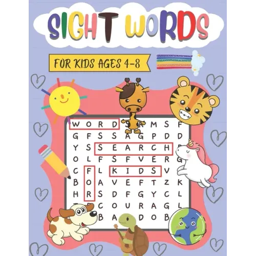 Sight words Word Search For Kids 4-8: Easy word Search Puzzles With Sight Words, To Help Your Kids Improve Their Spelling Skills and Vocabulary