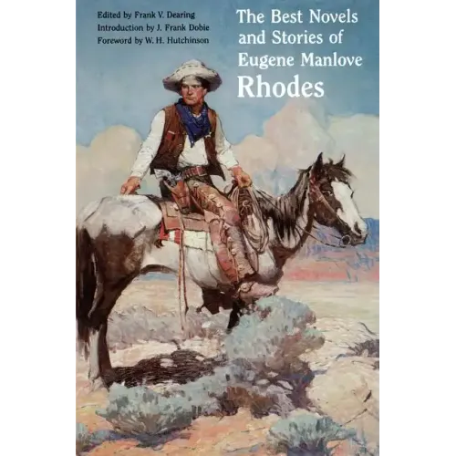 The Best Novels and Stories of Eugene Manlove Rhodes