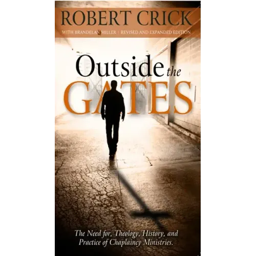 Outside the Gates: The Need for Theology, History, and Practice of Chaplaincy Ministries
