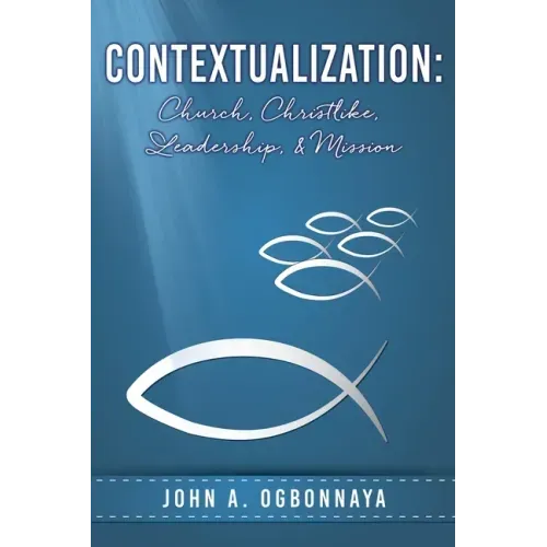 Contextualization: Church, Christlike, Leadership, & Mission