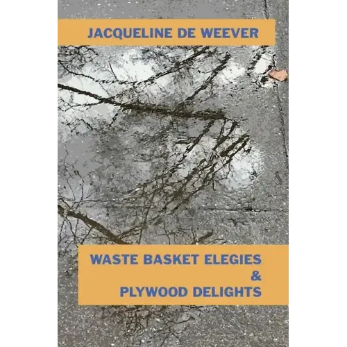 Waste Basket Elegies & Plywood Delights