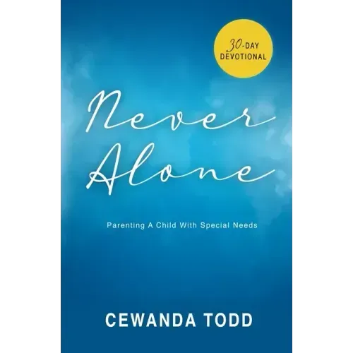 Never Alone: Parenting A Child With Special Needs