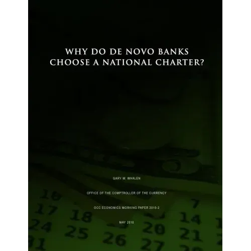 Why Do De Novo Banks Choose a National Charter?