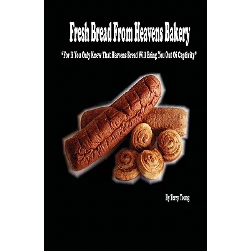 Fresh Bread From Heavens Bakery