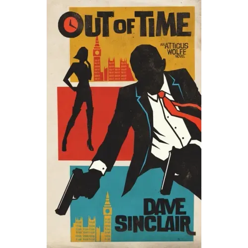 Out Of Time: An Atticus Wolfe Novel