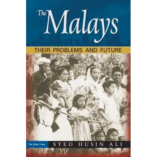 The Malays: Their Problems and Future
