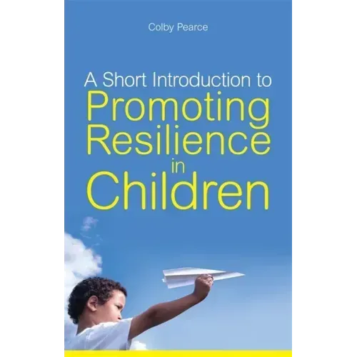 A Short Introduction to Promoting Resilience in Children