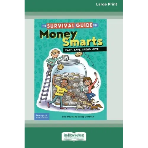 The Survival Guide for Money Smarts: Earn, Save, Spend, Give [Standard Large Print 16 Pt Edition]