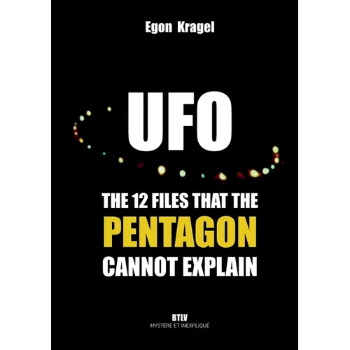 UFOs: The Twelve Files that the Pentagon Cannot Explain