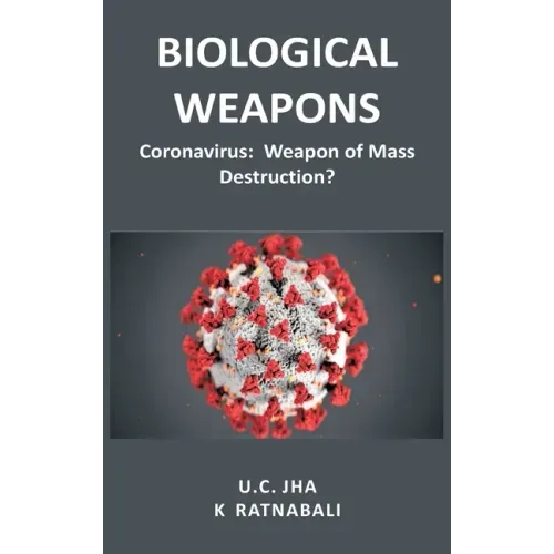 Biological Weapons: Coronavirus, Weapon of Mass Destruction?
