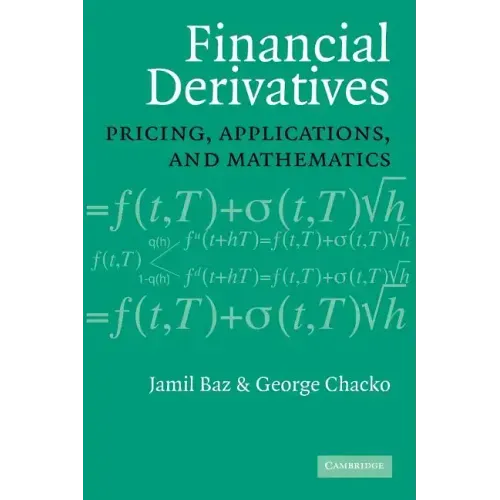Financial Derivatives: Pricing, Applications, and Mathematics