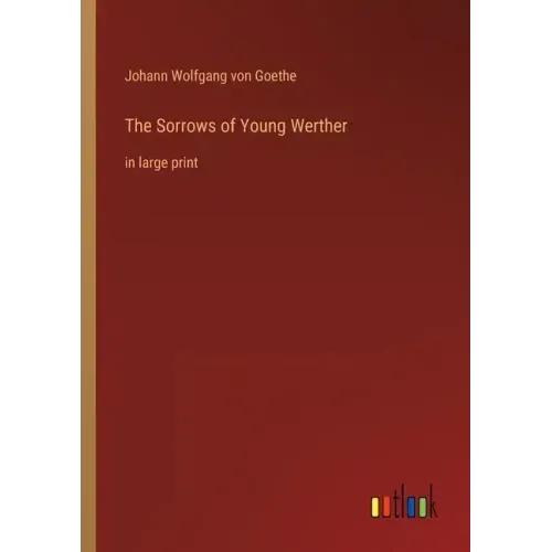 The Sorrows of Young Werther: in large print