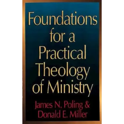 Foundations for a Practical Theology of Ministry
