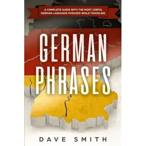 German Phrases: A Complete Guide With The Most Useful German Language Phrases While Traveling