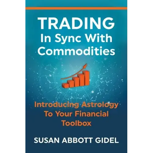 Trading In Sync With Commodities: Introducing Astrology To Your Financial Toolbox