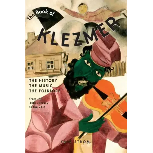 The Book of Klezmer: The History, the Music, the Folklore