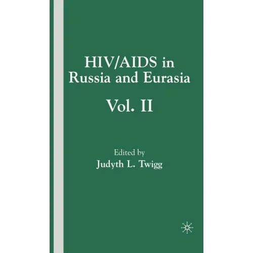 Hiv/AIDS in Russia and Eurasia, Volume II