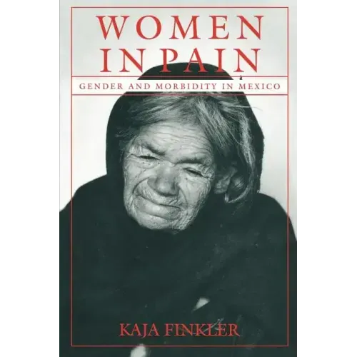 Women in Pain: Gender and Morbidity in Mexico
