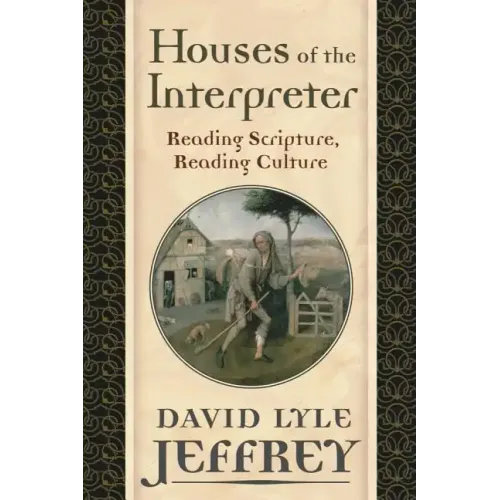 Houses of the Interpreter: Reading Scripture, Reading Culture