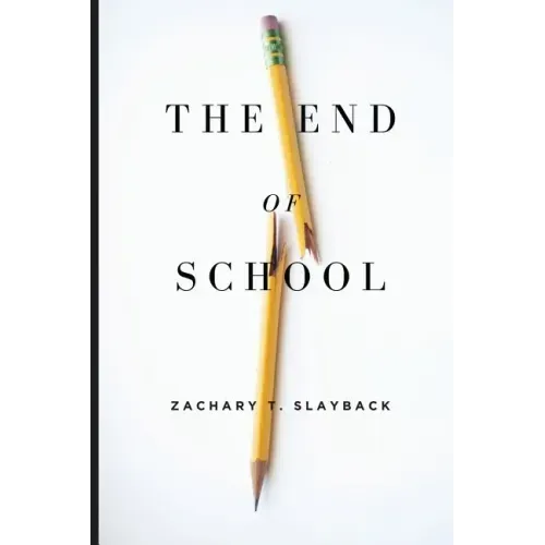 The End of School: Reclaiming Education from the Classroom
