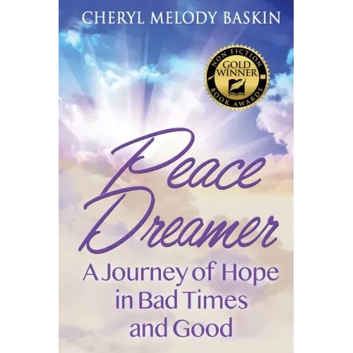 Peace Dreamer: A Journey of Hope in Bad Times and Good