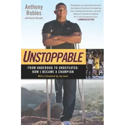 Unstoppable: From Underdog to Undefeated: How I Became a Champion