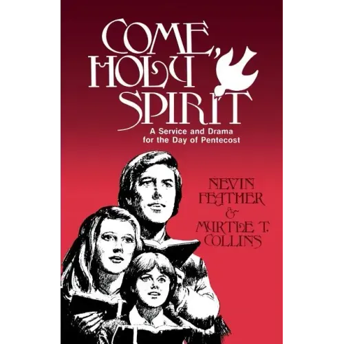 Come, Holy Spirit: A Service and Drama for the Day of Pentecost