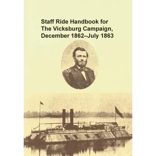 Staff Ride Handbook for the Vicksburg Campaign, December 1862 - July 1863