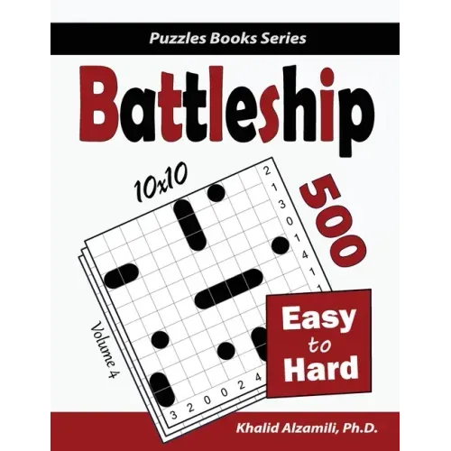 Battleship: 500 Easy to Hard Logic Puzzles (10x10)