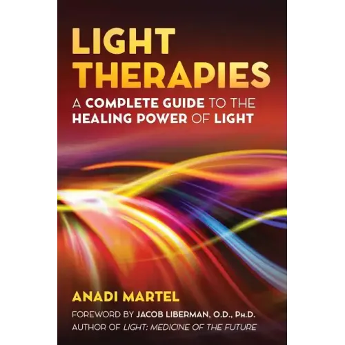 Light Therapies: A Complete Guide to the Healing Power of Light