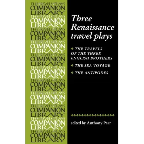 Three Renaissance Travel Plays