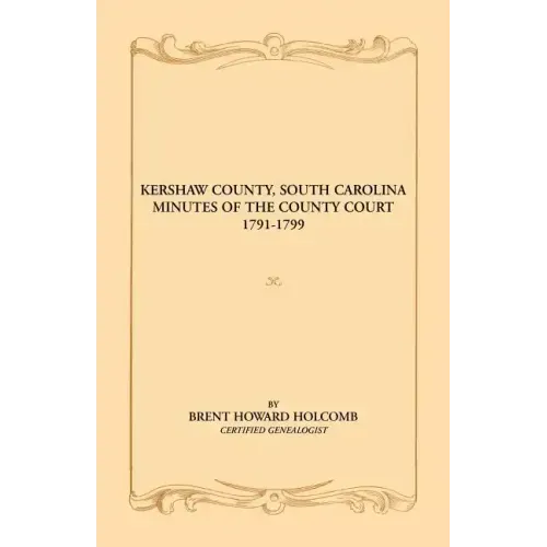 Kershaw County, South Carolina Minutes of the County Court, 1791-1799