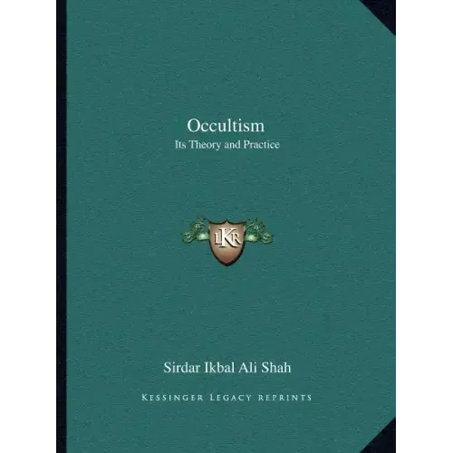 Occultism: Its Theory and Practice