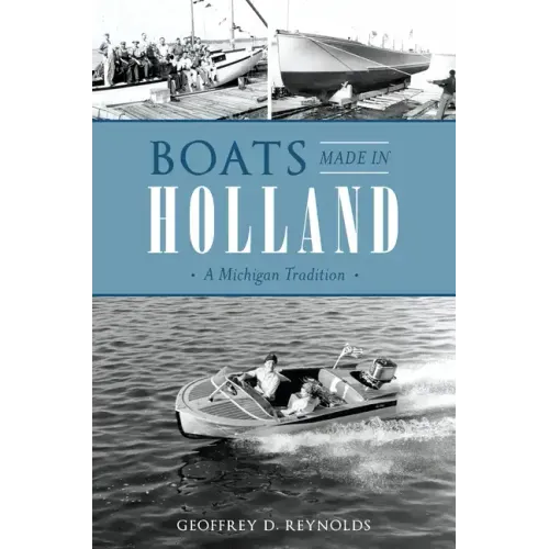 Boats Made in Holland: A Michigan Tradition