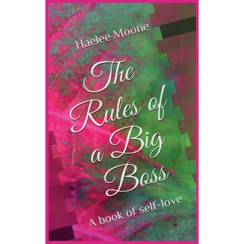 The Rules of a Big Boss: A book of self-love
